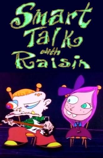 Smart Talk with Raisin (1994)