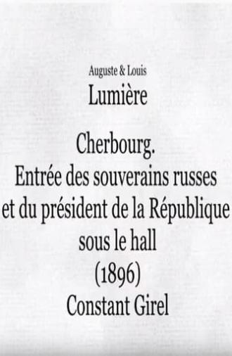 Cherbourg : entrée des souverains russes et du président de la République sous le hall (1896)