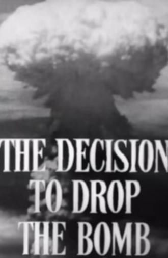 The Decision to Drop the Bomb (1965)
