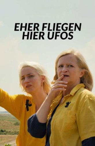 Eher fliegen hier UFOs (2023)