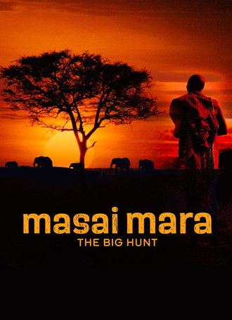 Masai Mara: The Big Hunt (2018)