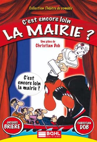 C'est encore loin la mairie? (2008)