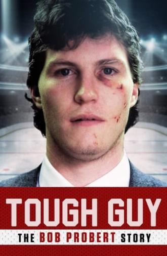 Tough Guy: The Bob Probert Story (2018)