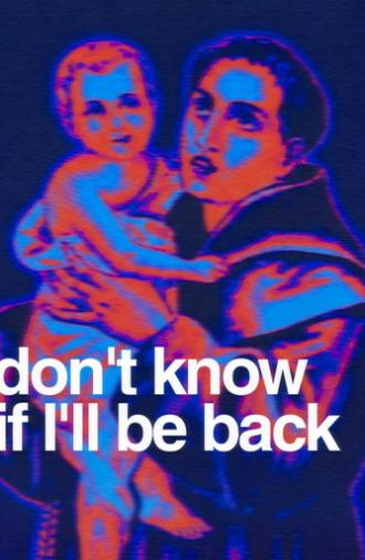 Don't Know If I'll Be Back (2026)