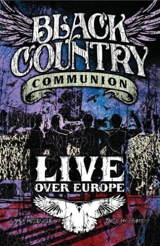 Black Country Communion | Live Over Europe (2011)