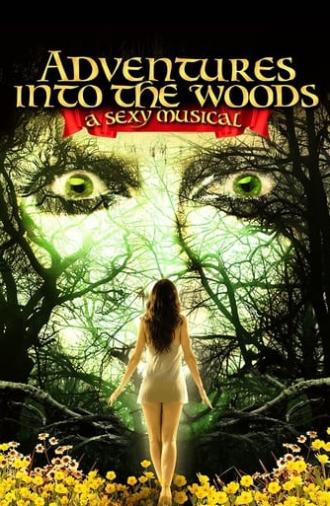 Adventures Into the Woods: A Sexy Musical (2012)