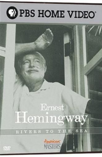 Ernest Hemingway: Rivers to the Sea (2005)