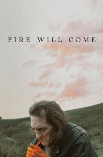 Fire Will Come (2019)