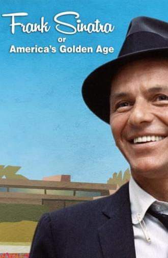 Frank Sinatra, or America's Golden Age (2015)