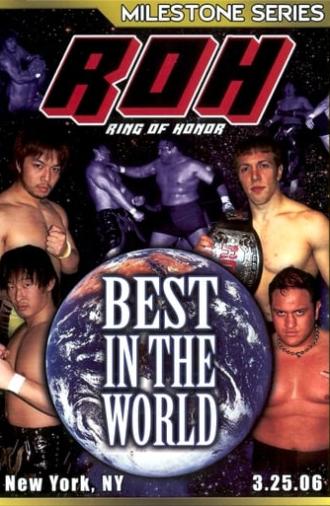 ROH: Best In The World (2006)