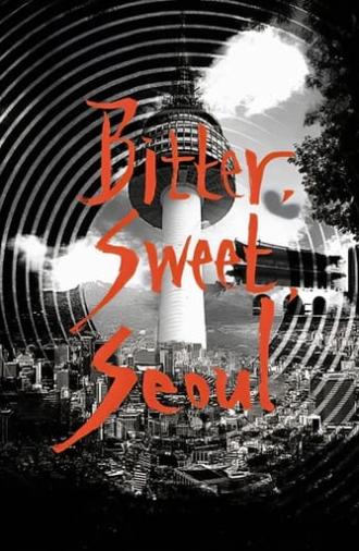 Bitter, Sweet, Seoul (2014)