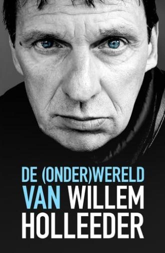 De (Onder) Wereld van Willem Holleeder (2016)