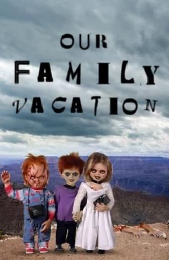 Chucky's Family Vacation (2005)