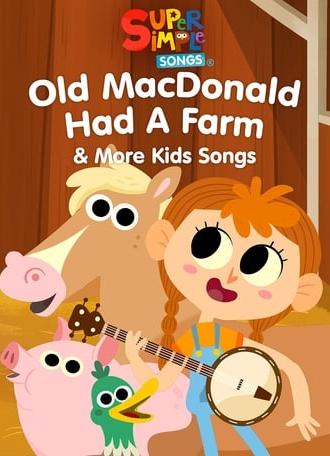 Old MacDonald Had a Farm & More Kids Songs: Super Simple Songs (2019)