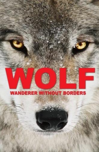 Wolf: Wanderer Without Borders (2022)