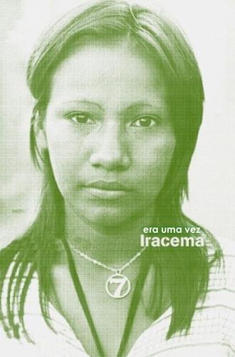 Once Upon a Time There Was Iracema (2005)