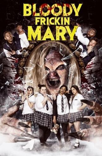 Bloody Frickin Mary (2023)