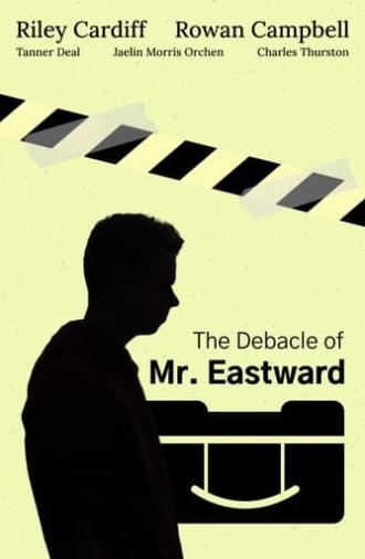 The Debacle of Mr. Eastward (2023)
