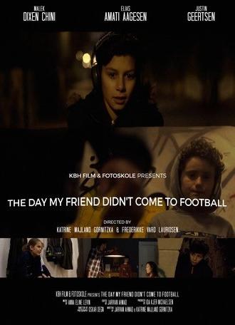 The Day My Friend Didn't Come to Football (2016)