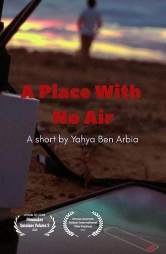 A PLACE WITH NO AIR (2025)
