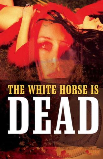 The White Horse Is Dead (2004)