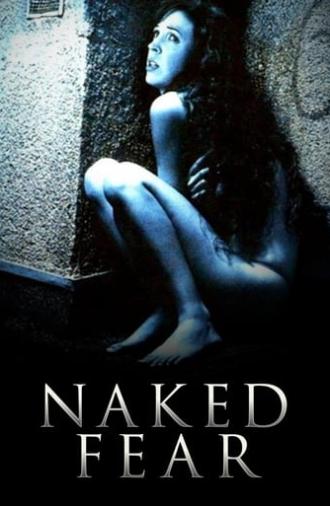 Naked Fear (2007)