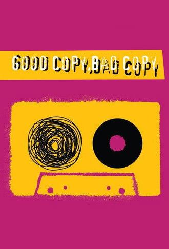Good Copy Bad Copy (2007)