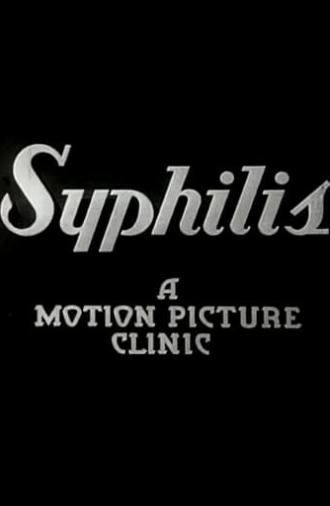 Syphilis: A Motion Picture Clinic (1937)