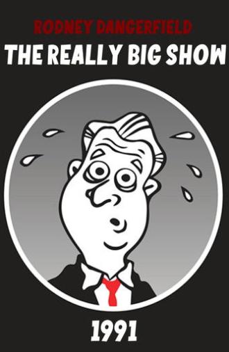 Rodney Dangerfield's The Really Big Show (1991)