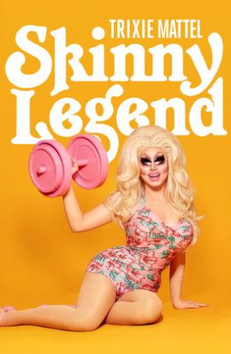 Trixie Mattel: Skinny Legend (2019)