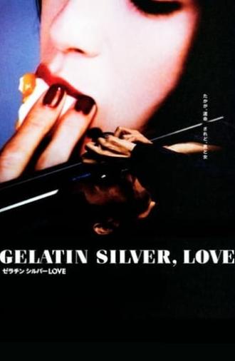 Gelatin Silver, Love (2009)