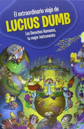 The Extraordinary Journey of Lucius Dumb (2013)