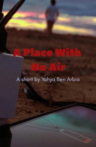 A PLACE WITH NO AIR (2025)