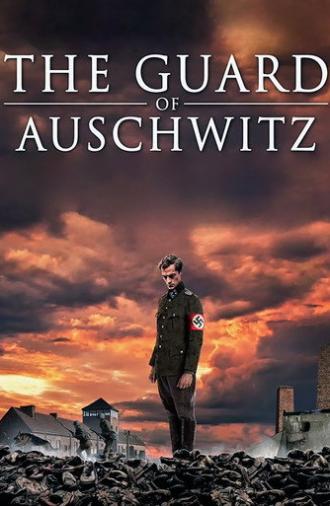 The Guard of Auschwitz (2018)