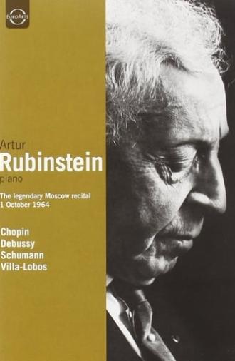 Artur Rubinstein: The Legendary Moscow Recital (1964)