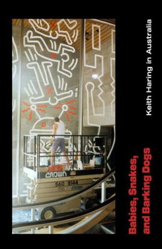 Babies, Snakes and Barking Dogs: Keith Haring in Australia (1984)