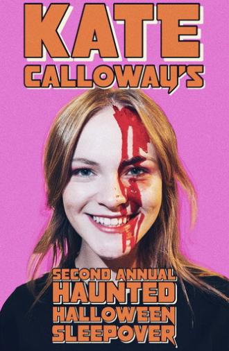 Kate Calloway’s Second Annual Haunted Halloween Sleepover (2022)