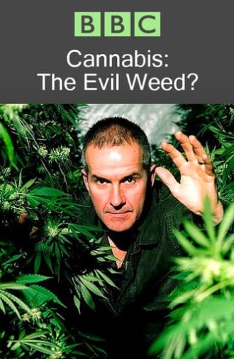 Cannabis: The Evil Weed? (2009)