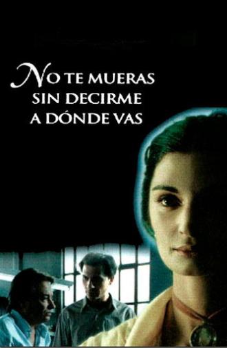 Don't Die Without Telling Me Where You're Going (1995)