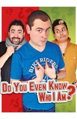 Do You Even Know Who I Am? (2016)