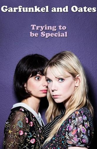 Garfunkel and Oates: Trying to be Special (2016)