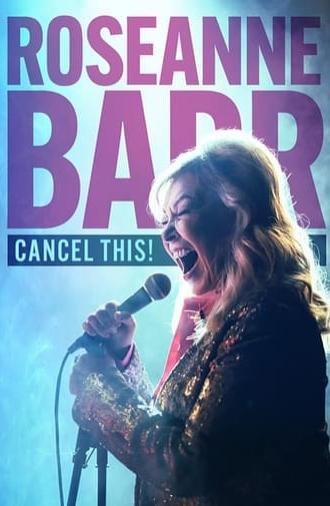 Roseanne Barr: Cancel This! (2023)