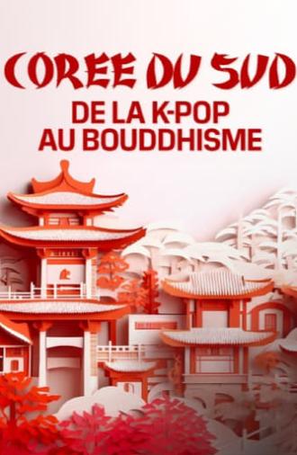 Corée du Sud, de la K-pop au bouddhisme (2022)