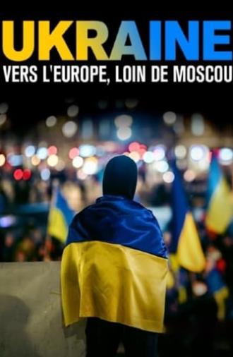 Ukraine : vers l’Europe, loin de Moscou (2023)