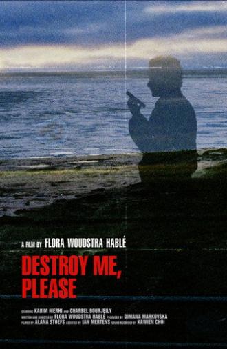 Destroy me, please (2025)