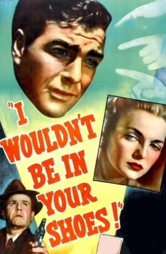 I Wouldn't Be in Your Shoes (1948)