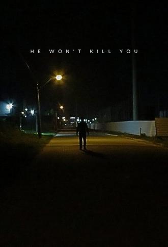 He won't kill you (2024)