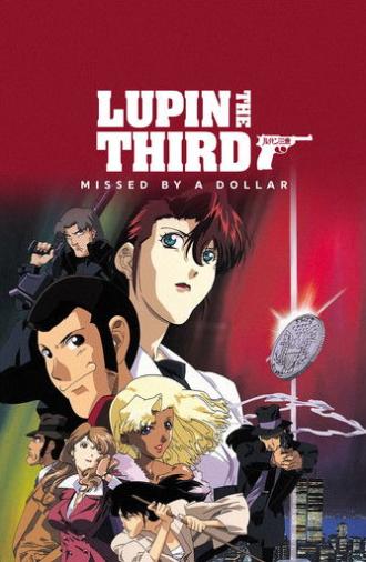 Lupin the Third: Missed by a Dollar (2000)