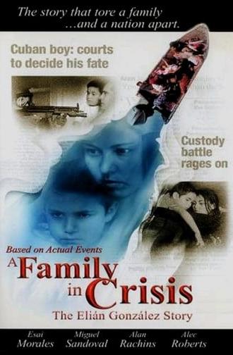 A Family in Crisis: The Elian Gonzales Story (2000)