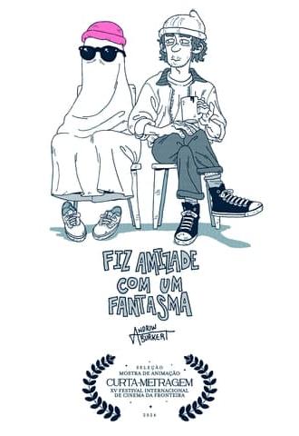 Fiz Amizade com um Fantasma (2024)